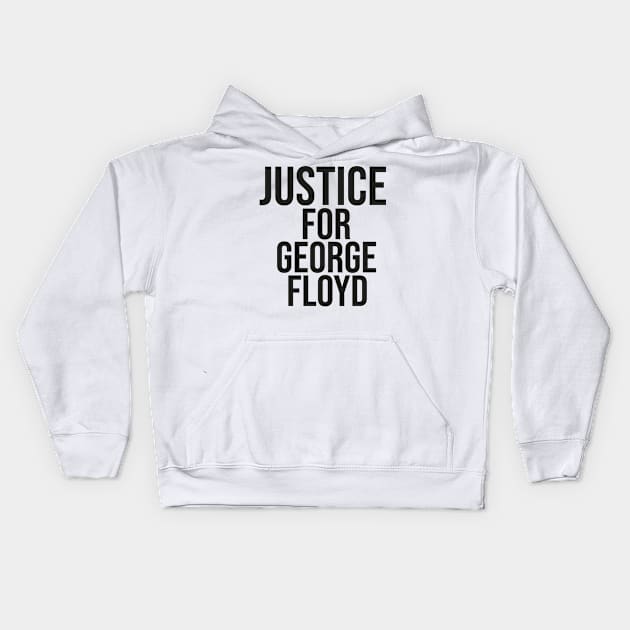 Justice For GEORGE FLOYD Kids Hoodie by Just Be Awesome   